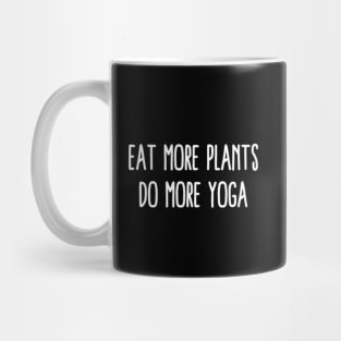 Eat More Plants Do More Yoga Mug